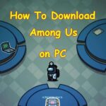 How To Download and Play Among Us On Pc Featured Image